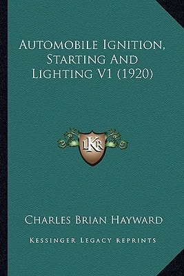 Automobile Ignition, Starting And Lighting V1 (1920)