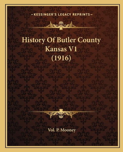 History Of Butler County Kansas V1 (1916)