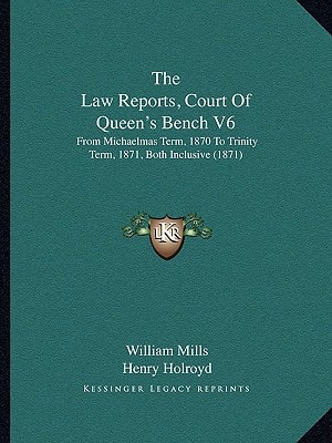 The Law Reports, Court Of Queen's Bench V6: From Michaelmas Term, 1870 To Trinity Term, 1871, Both Inclusive (1871)