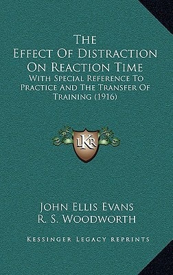 The Effect Of Distraction On Reaction Time: With Special Reference To Practice And The Transfer Of Training (1916)