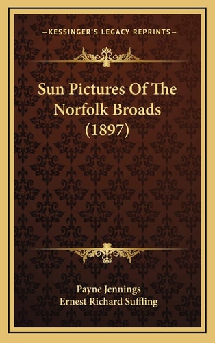 Sun Pictures Of The Norfolk Broads (1897)