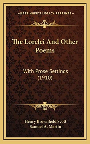The Lorelei And Other Poems: With Prose Settings (1910)