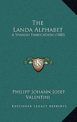 The Landa Alphabet: A Spanish Fabrication (1880)