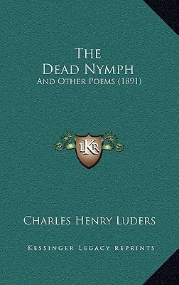 The Dead Nymph: And Other Poems (1891)