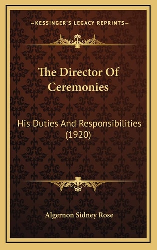 The Director Of Ceremonies: His Duties And Responsibilities (1920)
