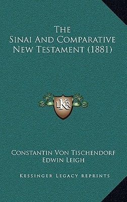 The Sinai And Comparative New Testament (1881)