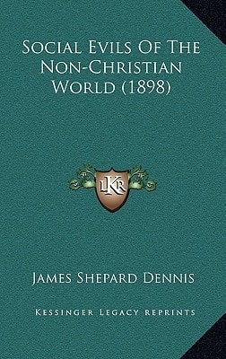 Social Evils Of The Non-Christian World (1898)