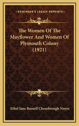 The Women Of The Mayflower And Women Of Plymouth Colony (1921)