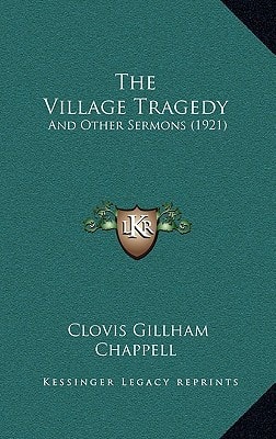 The Village Tragedy: And Other Sermons (1921)