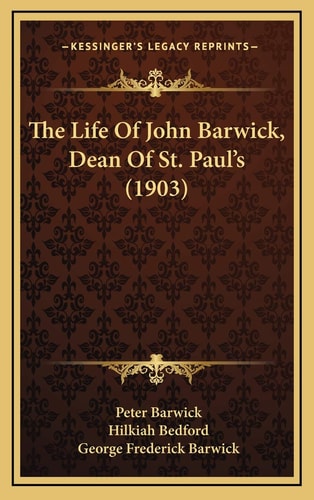 The Life Of John Barwick, Dean Of St. Paul's (1903)