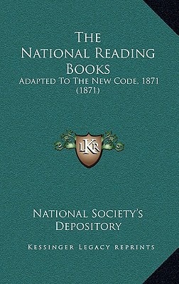 The National Reading Books: Adapted To The New Code, 1871 (1871)