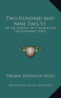 Two Hundred And Nine Days V1: Or The Journal Of A Traveler On The Continent (1827)