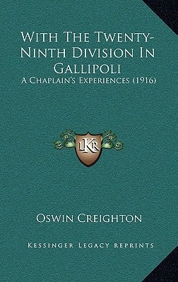 With The Twenty-Ninth Division In Gallipoli: A Chaplain's Experiences (1916)