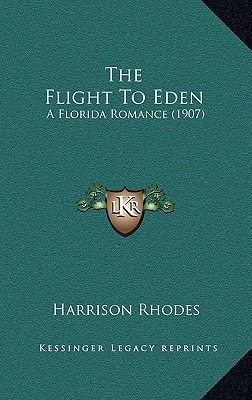 The Flight To Eden: A Florida Romance (1907)