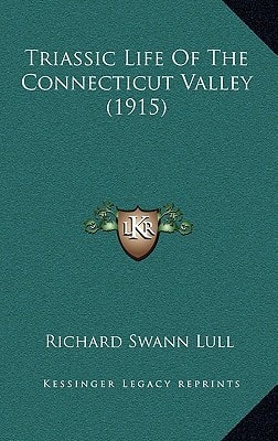 Triassic Life Of The Connecticut Valley (1915)