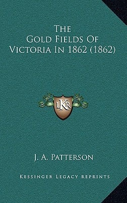 The Gold Fields Of Victoria In 1862 (1862)