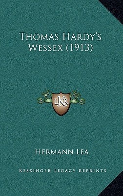 Thomas Hardy's Wessex (1913)