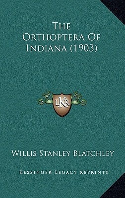 The Orthoptera Of Indiana (1903)