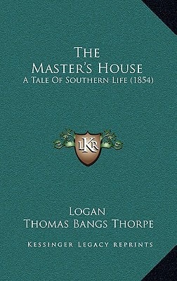 The Master's House: A Tale Of Southern Life (1854)