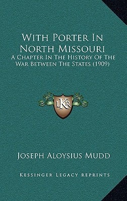 With Porter In North Missouri: A Chapter In The History Of The War Between The States (1909)