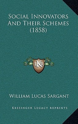 Social Innovators And Their Schemes (1858)