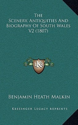 The Scenery, Antiquities And Biography Of South Wales V2 (1807)