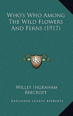 Who's Who Among The Wild Flowers And Ferns (1917)
