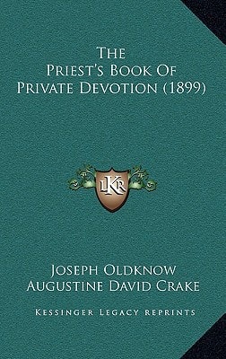 The Priest's Book Of Private Devotion (1899)