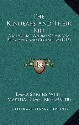 The Kinnears And Their Kin: A Memorial Volume Of History, Biography And Genealogy (1916)