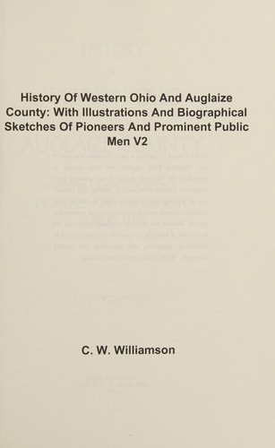History Of Western Ohio And Auglaize County: With Illustrations And Biographical Sketches Of Pioneers And Prominent Public Men V2 (1905)