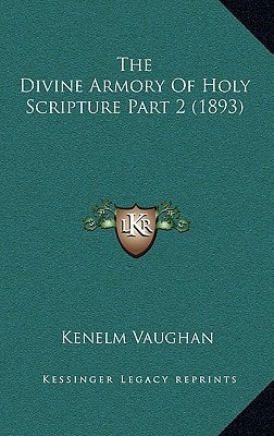 The Divine Armory Of Holy Scripture Part 2 (1893)