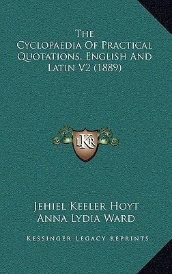 The Cyclopaedia Of Practical Quotations, English And Latin V2 (1889)