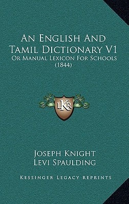 An English And Tamil Dictionary V1: Or Manual Lexicon For Schools (1844)