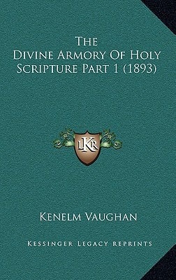 The Divine Armory Of Holy Scripture Part 1 (1893)