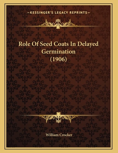 Role Of Seed Coats In Delayed Germination (1906)