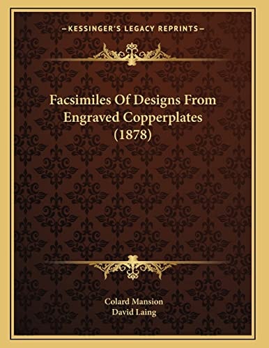 Facsimiles Of Designs From Engraved Copperplates (1878)