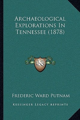 Archaeological Explorations In Tennessee (1878)