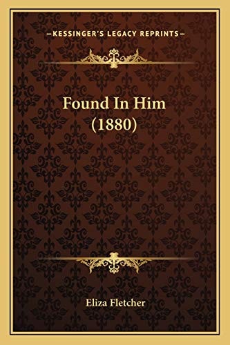 Found In Him (1880)