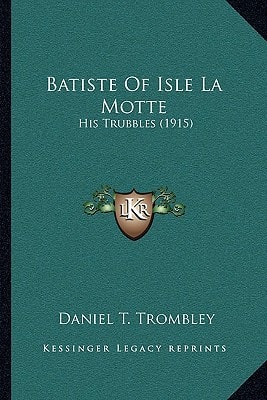 Batiste Of Isle La Motte: His Trubbles (1915)