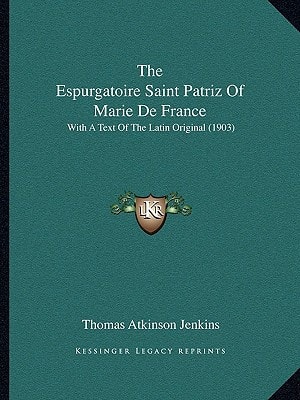The Espurgatoire Saint Patriz Of Marie De France: With A Text Of The Latin Original (1903)