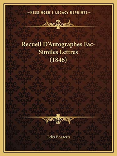 Recueil D'Autographes Fac-Similes Lettres (1846) (French Edition)