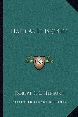 Haiti As It Is (1861)