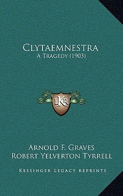 Clytaemnestra: A Tragedy (1903)