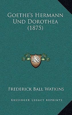 Goethe's Hermann Und Dorothea (1875)