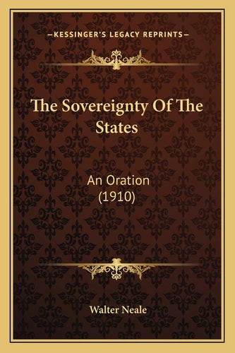 The Sovereignty Of The States: An Oration (1910)