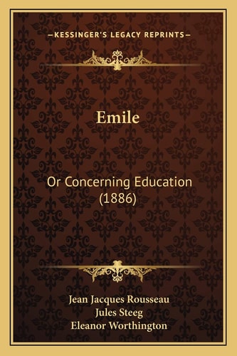Emile: Or Concerning Education (1886)
