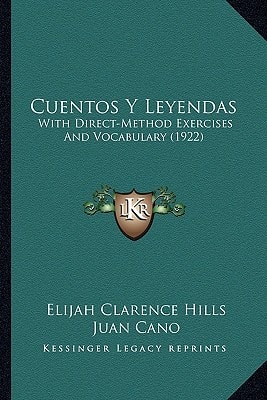 Cuentos Y Leyendas: With Direct-Method Exercises And Vocabulary (1922)