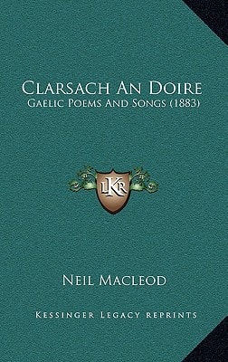 Clarsach An Doire: Gaelic Poems And Songs (1883)