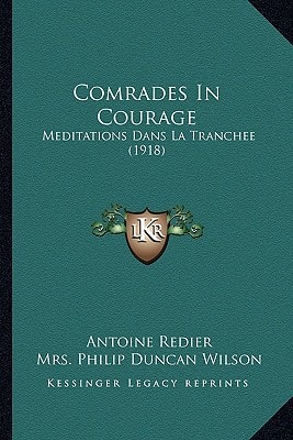 Comrades In Courage: Meditations Dans La Tranchee (1918)