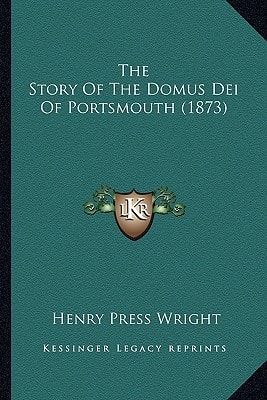The Story Of The Domus Dei Of Portsmouth (1873)